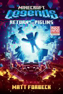 Minecraft Legends: Return of the Piglins - An Official Minecraft Novel