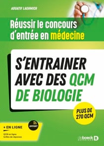Réussir le concours d'entrée en médecine - S’entrainer avec des QCM de biologie pour le jour J