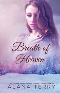 Breath of Heaven - An Orchard Grove Christian Women's Fiction Novel