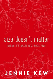 Size Doesn't Matter - The Bennett's Bastards Series: The Discreet Editions, #5