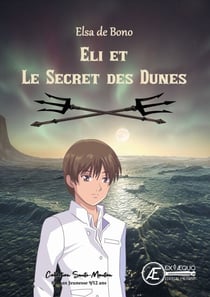 Eli et le secret des dunes - Roman jeunesse 9/12 ans