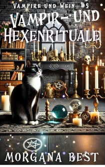 Vampir- und Hexenrituale: Ein Paranormaler Cosy-Krimi - Vampire und Wein, #5