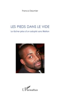 Les pieds dans le vide - Le lâcher prise d'un adopté sans filiation