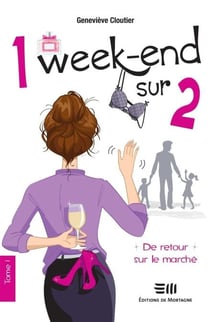 1 week-end sur 2 - Tome 1 - De retour sur le marché