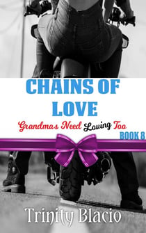 Chains Of Love - Grandmas Need Loving Too, #8