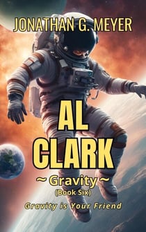 AL CLARK-Gravity (Book Six) - Al Clark, #6