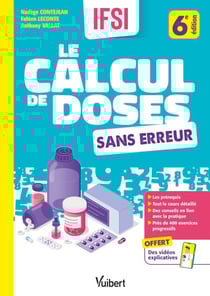 Le calcul de doses sans erreur - Le cours et l'entraînement par niveaux de difficulté pour réussir les UE 2.11 et 4.4