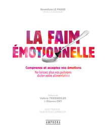 La Faim émotionnelle - Comprenez et acceptez vos émotions