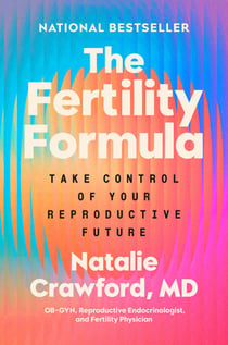 The Fertility Formula - Take Control of Your Reproductive Future