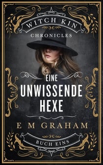 Eine Unwissende Hexe - Witch Kin Chronicles (Deutsche Übersetzung, #1