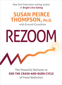 Rezoom - The Powerful Reframe to End the Crash-and-Burn Cycle of Food Addiction