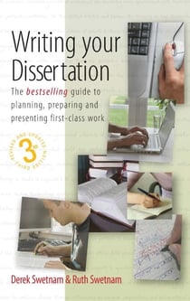 Writing Your Dissertation, 3rd Edition - The Bestselling Guide to Planning, Preparing and Presenting First-Class Work