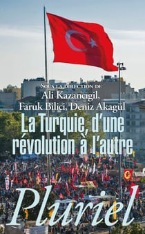 La Turquie - D'une révolution à l'autre