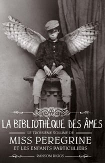 Miss Peregrine, Tome 03 - La bibilothèque des âmes
