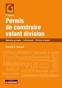 Permis de construire valant division - Champs d'application - Division primaire - Prévention des contentieux