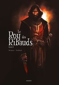 Le Roy des Ribauds T1 - Livre I