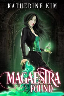 Magaestra: Found - The Magaestra Trilogy, #1