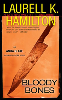 Bloody Bones - An Anita Blake, Vampire Hunter Novel