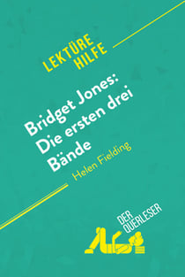 Bridget Jones: Die ersten drei Bände von Helen Fielding (Lektürehilfe) - Detaillierte Zusammenfassung, Personenanalyse und Interpretation