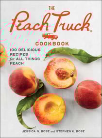 The Peach Truck Cookbook - 100 Delicious Recipes for All Things Peach