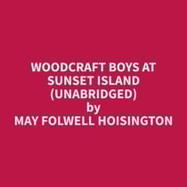 Woodcraft Boys at Sunset Island (Unabridged)