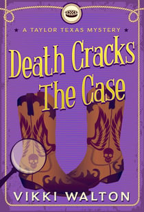 Death Cracks The Case - A Taylor Texas Mystery, #5