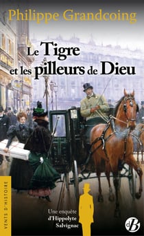 Le Tigre et les pilleurs de Dieu - Une enquête d'Hippolyte Salvignac