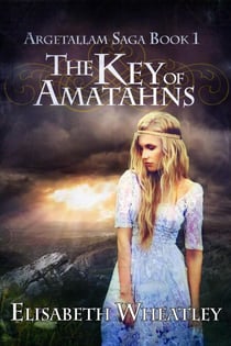 The Key of Amatahns - Argetallam Saga, #1