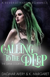 Calling to the Deep - The Dank Courts, #2