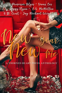 New Year, New Me: A Thorned Heart Press Anthology