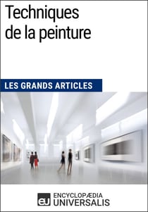 Techniques de la peinture - Les Grands Articles d'Universalis
