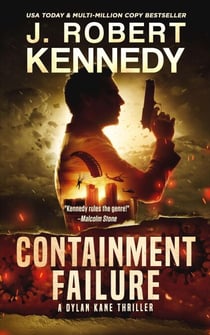 Containment Failure - Dylan Kane Thrillers, #2