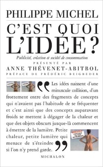 C'est quoi l'idée ? - Publicité, création et société de consommation