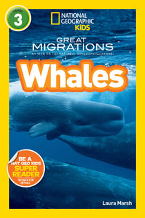 Great Migrations Whales (National Geographic Kids Readers, Level 3) - As Seen on the National Geographic Channel