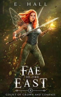 Fae of the East - Court of Crown and Compass, #4