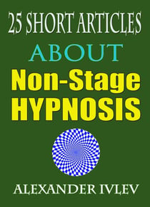 25 Short Articles about Non-Stage Hypnosis