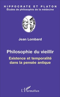 Philosophie du vieillir - Existence et temporalité dans la pensée antique