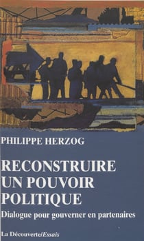 Reconstruire un pouvoir politique - Dialogue pour gouverner en partenaires