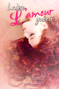 Laisse l'amour guérir - Love #3