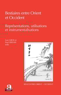 Bestiaires entre Orient et Occident - Représentations, utilisations et instrumentalisations