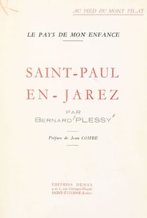 Au pied du Mont Pilat, le pays de mon enfance, Saint-Paul-en-Jarez,