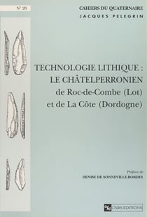 Technologie lithique : le châtelperronien de Roc-de-Combes (Lot) et de la Côte (Dordogne)