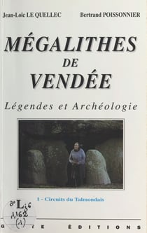 Mégalithes de Vendée (1) : Légendes et archéologie - Circuits du Talmondais