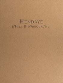 Hendaye d'hier et d'aujourd'hui