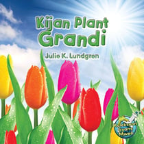 Kijan Plant Grandi/ How do Plants Grow - Julie K. Lundgren