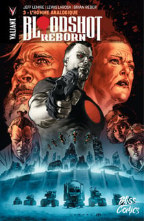Bloodshot Reborn - Tome 3 - L'Homme analogique - L'Homme analogique