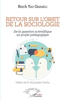 Retour sur l'objet de la sociologie - De la question scientifique au projet pédagogique