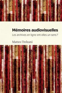Mémoires audiovisuelles - Les archives en ligne ont-elle un sens ?