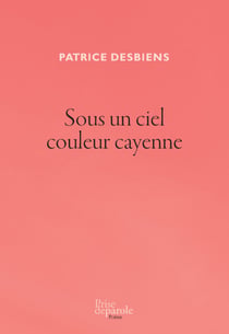 Sous un ciel couleur cayenne