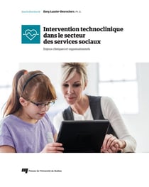 Intervention technoclinique dans le secteur des services sociaux - Enjeux cliniques et organisationnels